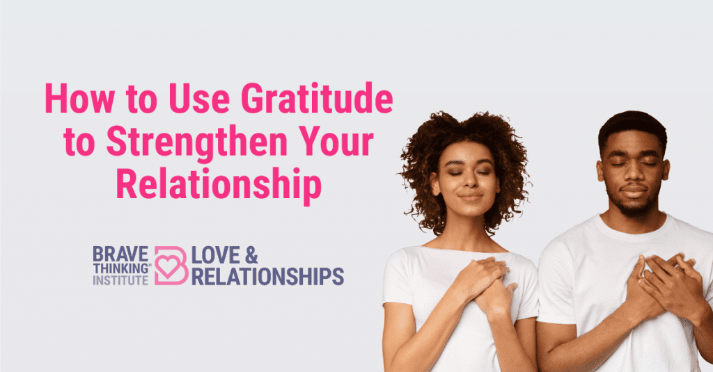 How to Use Gratitude to Strengthen Your Relationship