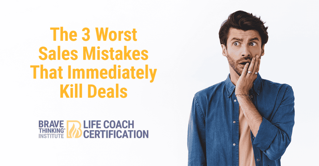 The worst 3 sales mistakes that immediately kill deals