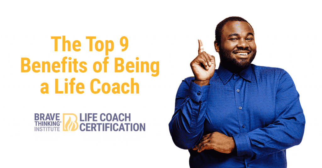 The top 9 benefits of being a life coach