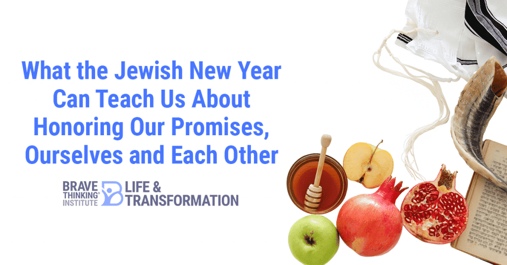 What the Jewish new year can teach us about honoring our promises, ourselves, and each other