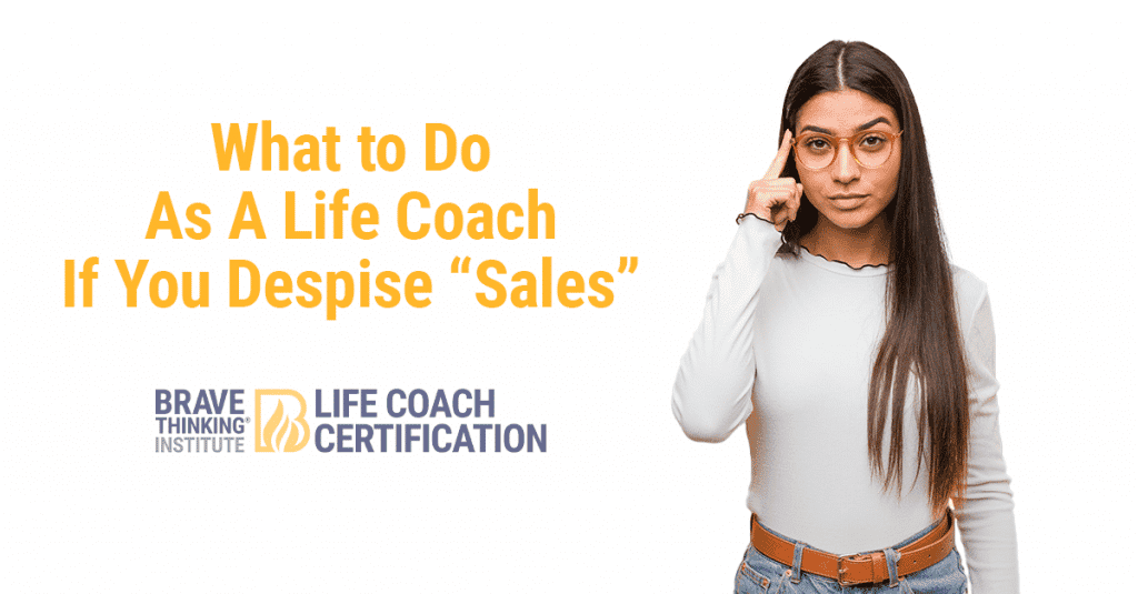 What to do as a life coach if you despise sales