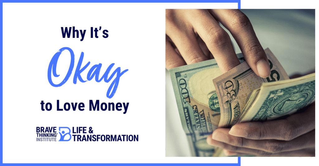 Why it's okay to love money