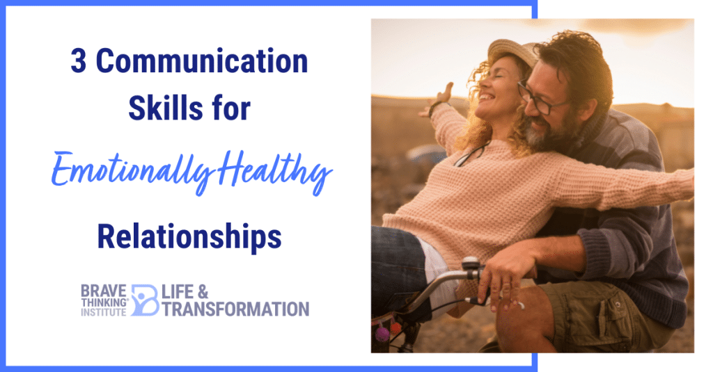 3 communication skills for emotional healthy relationships