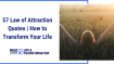 Law of Attraction Quotes to Transform Your Life