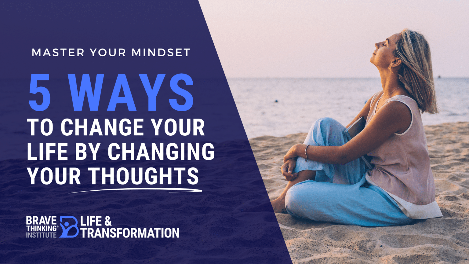 Master Your Mindset Ways To Change Your Life By Changing Your Thoughts Master Your Mindset