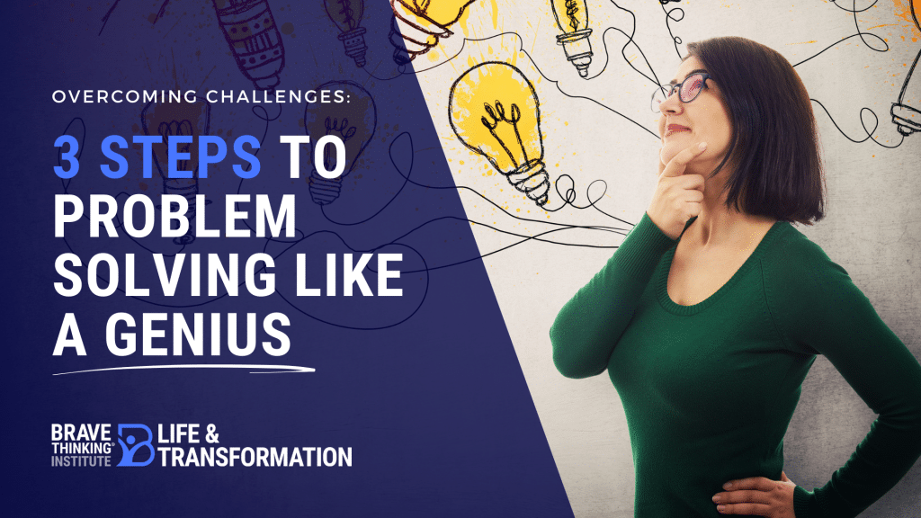 How to Overcome Challenges: 3 Steps to Problem Solving like a Genius