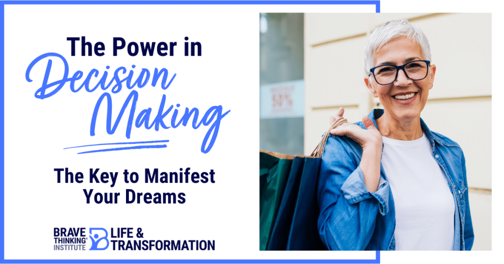 Tap into the power of decision making to manifest your dreams