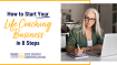 How to Start a Life Coaching Business in 8 Steps | Earn Money Becoming a Life Coach