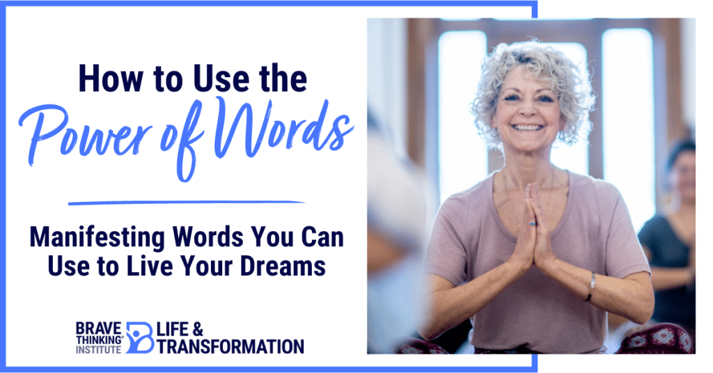 Manifesting words to help you live the life of your dreams