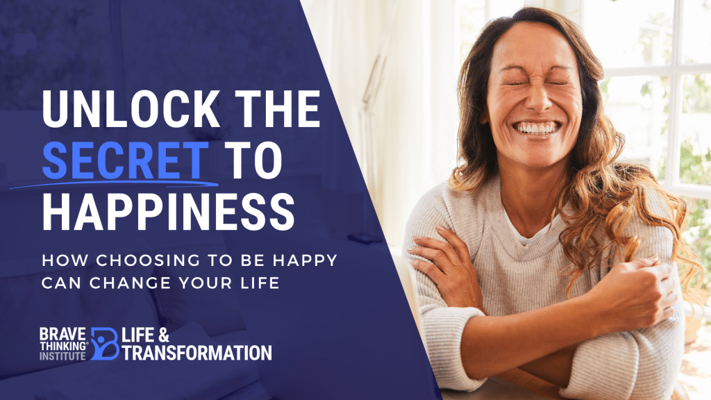 Change your life when you choose to be happy