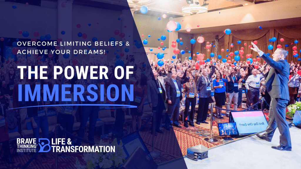 The power of immersion to overcome limiting beliefs and achieve your dreams.