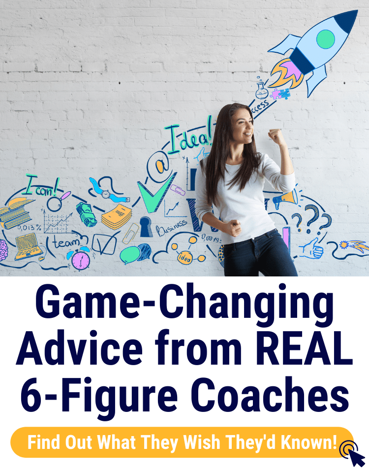 Game changing advice from real 6-figure coaches
