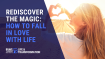 Rediscover the Magic: How to Fall in Love with Life