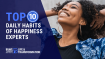Top 10 Daily Habits of Happiness Experts | How to Be Genuinely Happy