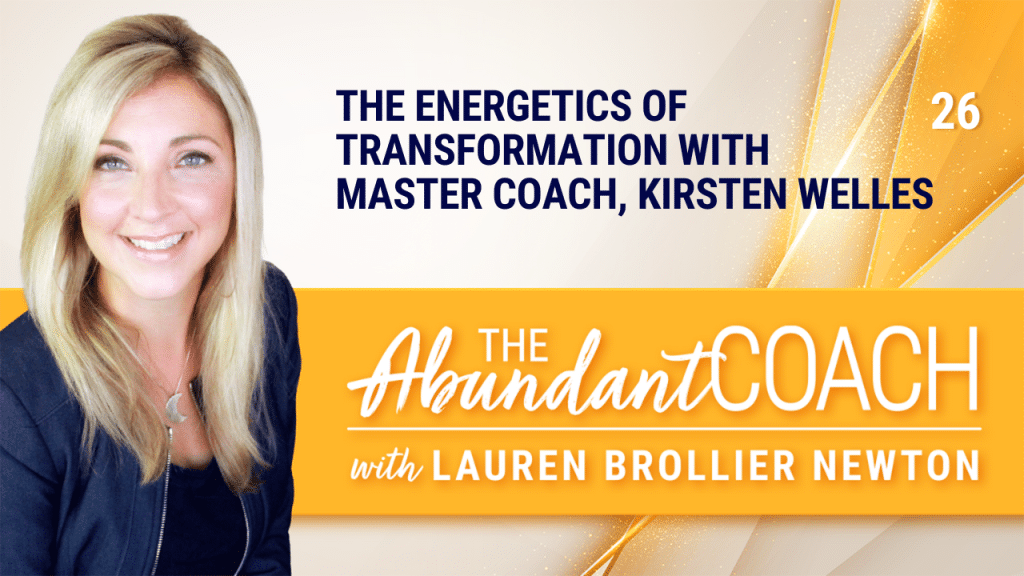 energetics of transformational coaching with Kirsten Welles